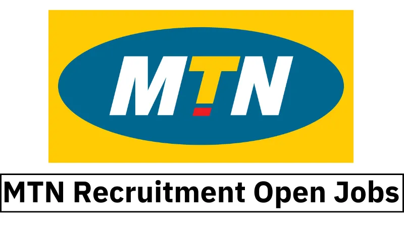 MTN Recruitment September 2024: Open Jobs/Online Application