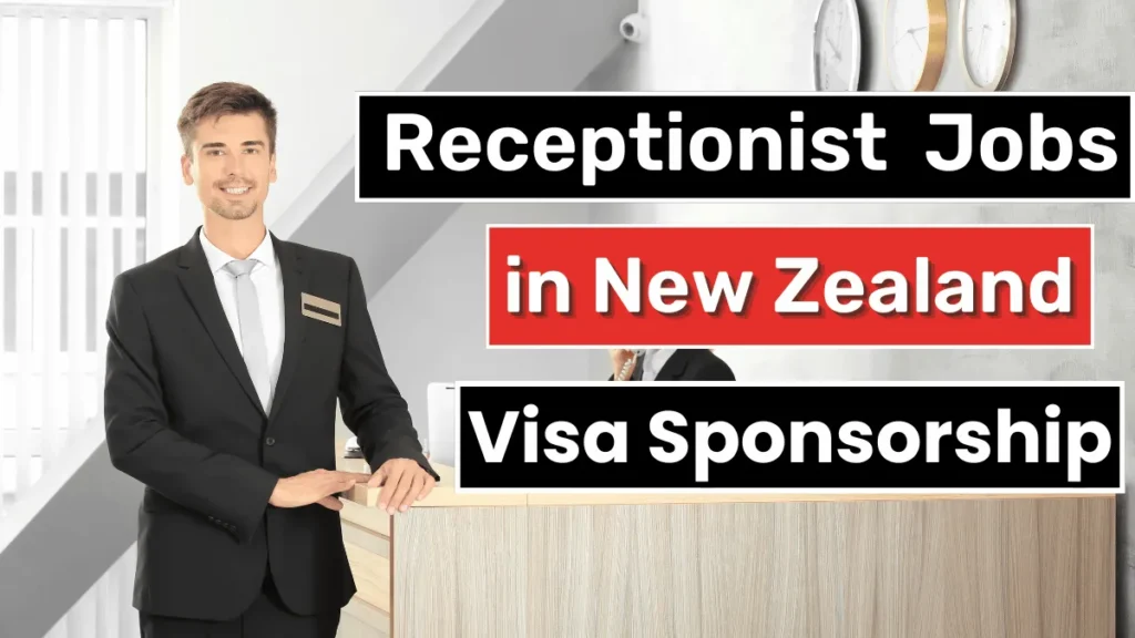 Receptionist Jobs in New Zealand with Visa Sponsorship 2024 (NZD 55,000 to $60,000 Yearly)