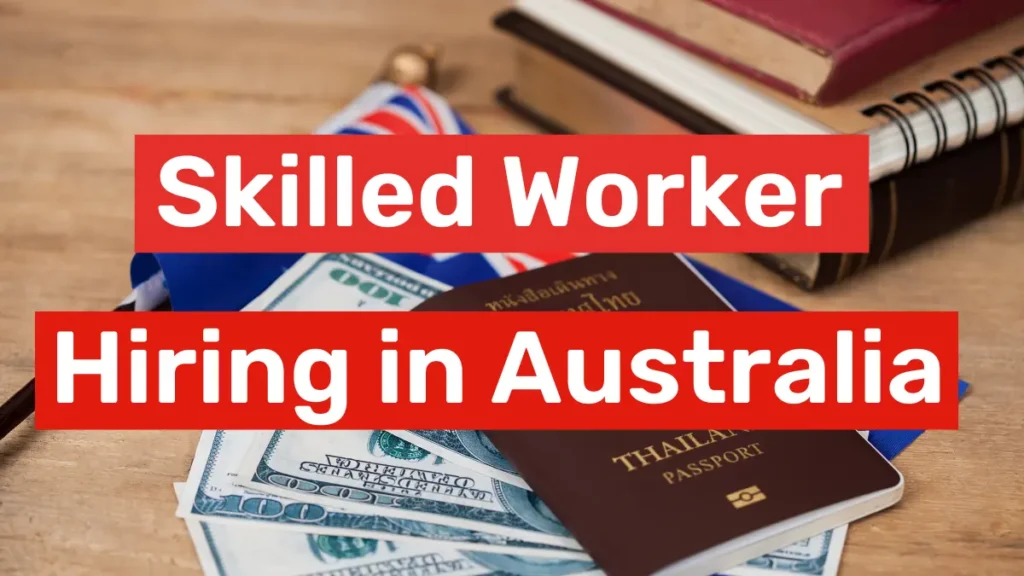 Skilled Worker Hiring in Australia with Visa Sponsorship 2024 ($35.95 Per Hour)