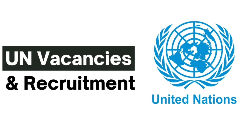 UN Vacancies & Recruitment (September 2024): Open Jobs