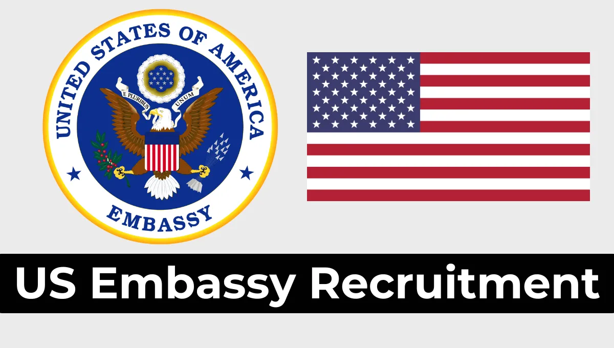 US Embassy Recruitment September 2024 : Open Jobs/Online Application