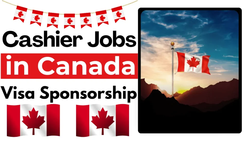 Cashier Jobs in Canada with Visa Sponsorship Oct 2024 ($15 Per Hour)