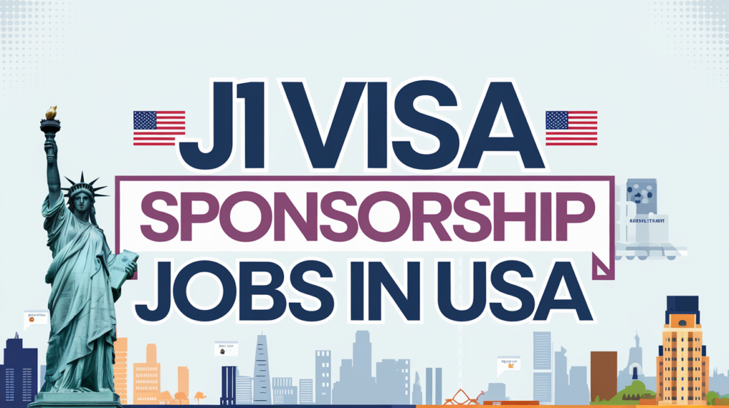 J1 Visa Sponsorship Jobs in USA for Foreigners 2024