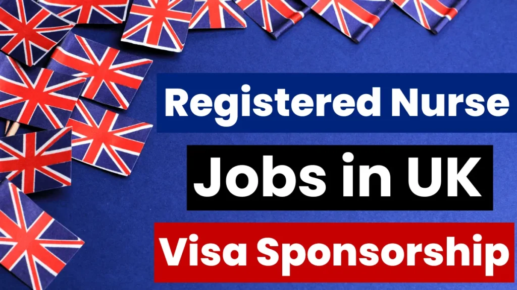 Registered Nurse Jobs in UK with Visa Sponsorship 2024 (£31,200 Per Year)