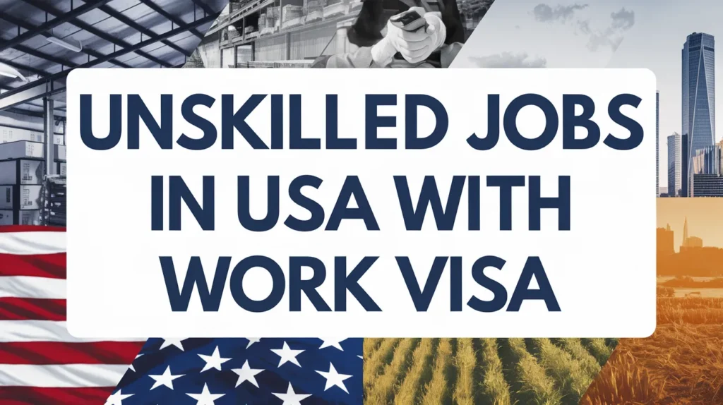 Unskilled Jobs in USA with Work Visa 2024 ($15 to $20 Per Hour)