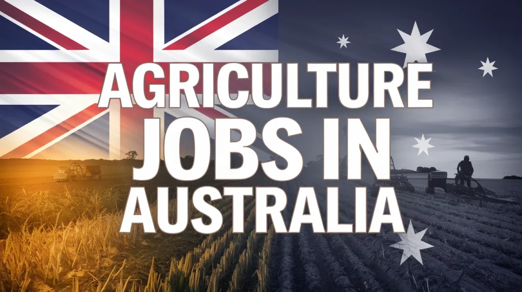 Agriculture Jobs in Australia with Visa Sponsorship 2024 ($32.31 Per Hour)