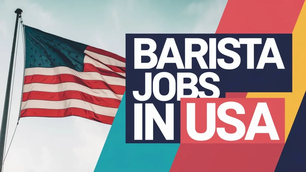 Barista Jobs in USA for Foreigners 2024 ($16 Per Hour)