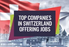 Top Companies in Switzerland Offering Jobs with Visa Sponsorship 2024