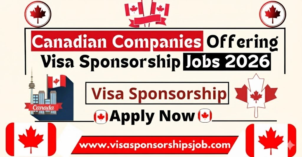 Canadian Companies Offering Visa Sponsorship Jobs 2026