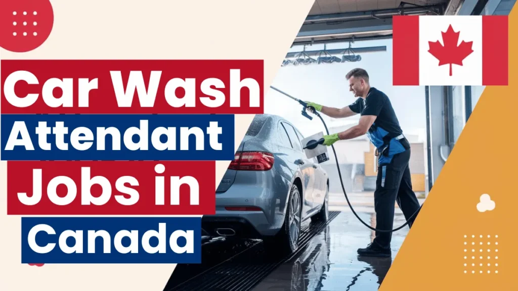 Car Wash Attendant Jobs in Canada with Visa Sponsorship 2024 ($29,494 Per Year)