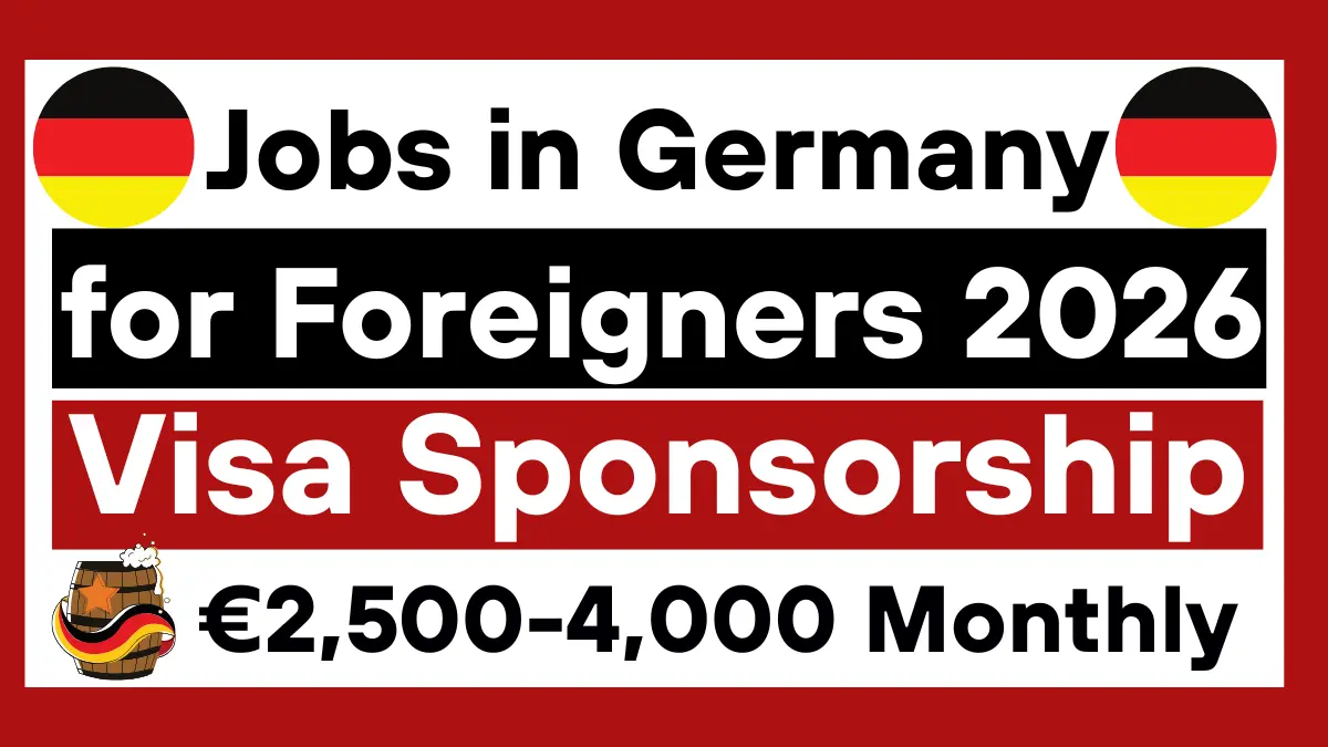Jobs in Germany for Foreigners with Visa Sponsorship 2026 (EUR 2,500 ...
