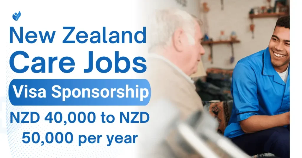 New Zealand Care Jobs with Visa Sponsorship 2026 (NZD 40,000 to NZD 50,000 Per Year)