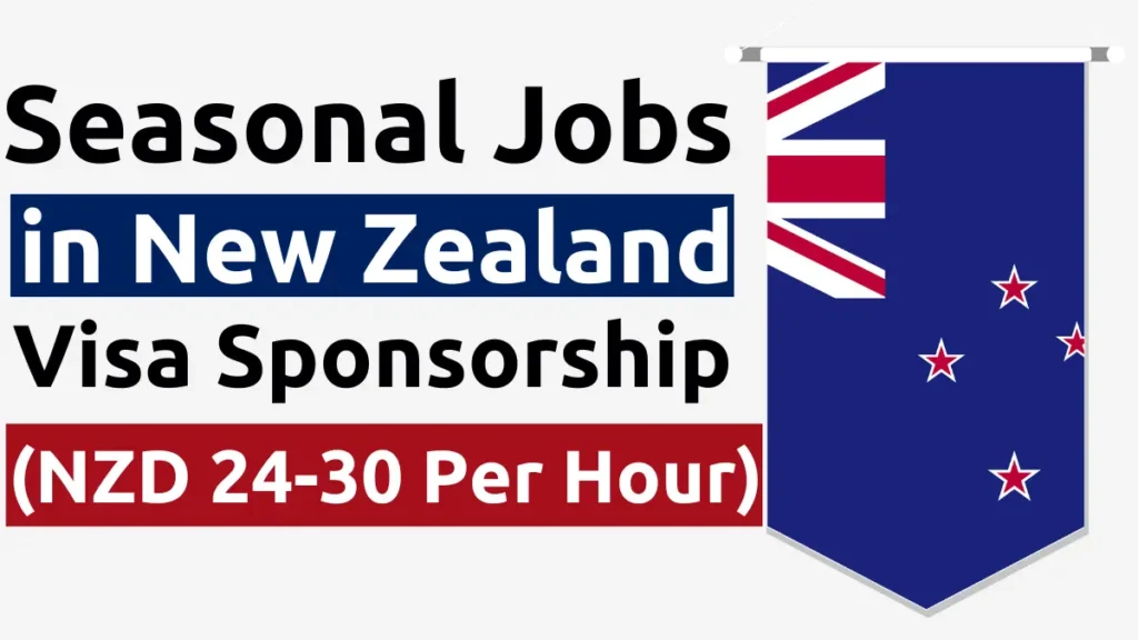 Seasonal Jobs in New Zealand with Visa Sponsorship 2026 (NZD 24-30 Per Hour)