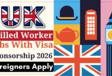 UK Skilled Worker Jobs For Foreigners with Work Visa Sponsorship 2026