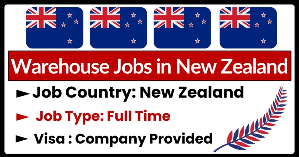 Warehouse Jobs in New Zealand with Visa Sponsorship 2026 (NZD $55,000 to $70,000+ Annually)
