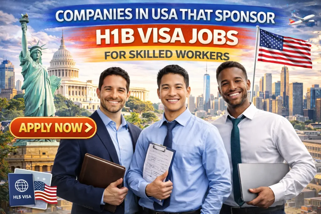 Companies in USA that Sponsor H1B Visa Jobs For Skilled Workers 2026