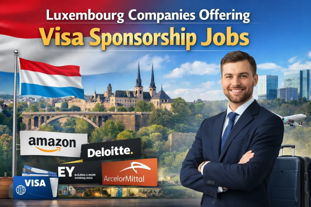 Luxembourg Companies Offering Visa Sponsorship Jobs 2026 (EUR 3,500 to EUR 6,000 Per Month)