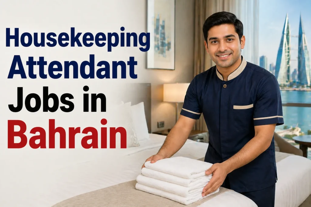 Housekeeping Attendant Jobs in Bahrain with Work Visa Sponsorship 2026