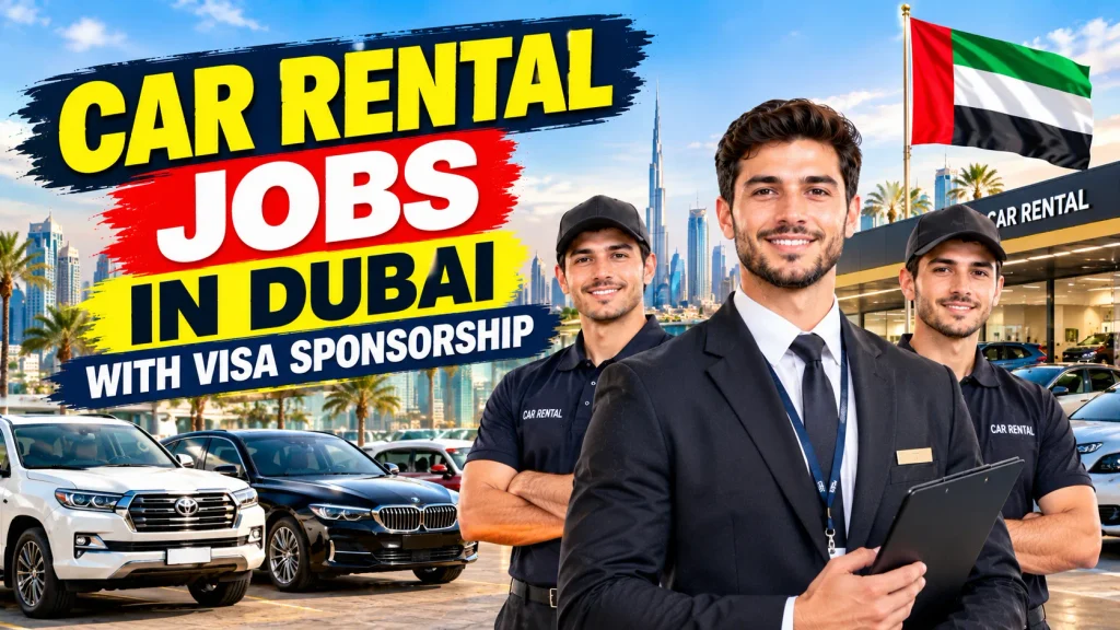 Car Rental Jobs in Dubai with Visa Sponsorship 2026