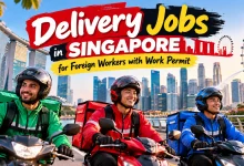 Delivery Jobs in Singapore for Foreign Workers with Work Permit 2026