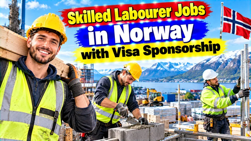 Skilled Labourer Jobs in Norway with Visa Sponsorship 2026